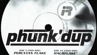 Phunk'Dup - Hausflake (Peruvian Flake Remix)