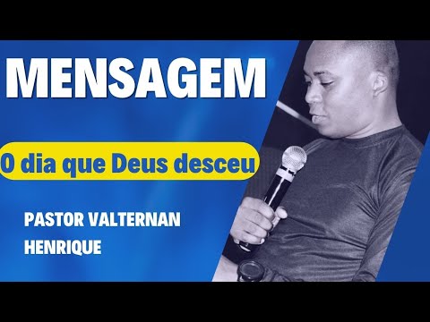 Tema: O Dia que Deus desceu/Exodo 3:8/ Pastor Valternan Henrique/Moisés e a sarça ardente/2020