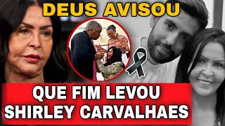 O que aconteceu com a cantora SHIRLEY CARVALHAES? Após receber FORTE PROFECIA e Trágica NOTÍCIA