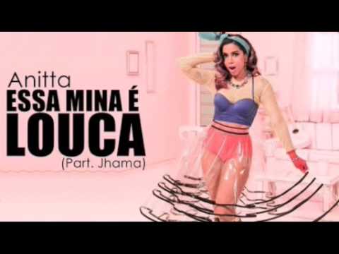 Anitta - Essa Mina é Louca (part. Jhama)