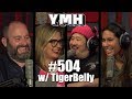 Your Mom's House Podcast - Ep. 504 w/ Tigerbelly