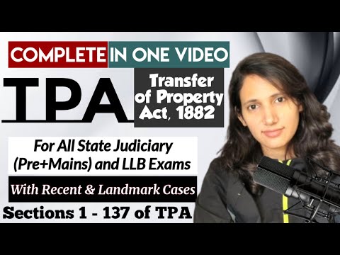 Transfer of Property Act 1882 Full Lecture in one video | Complete TPA in one video with Cases