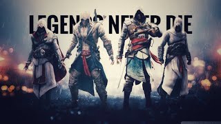 Assassin&#39;s Creed - LEGENDS NEVER DIE