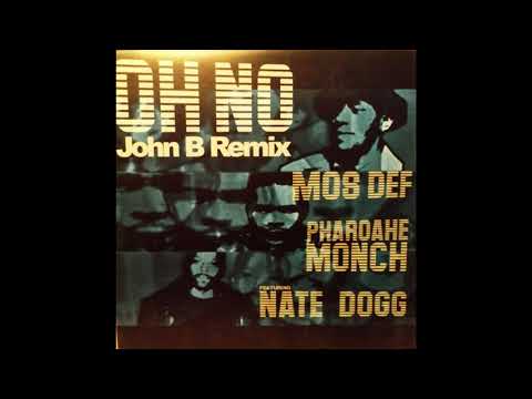 Mos Def & Pharoahe Monch ft. Nate Dogg - Oh No (John B's Heavyweight 12" D&B Remix)