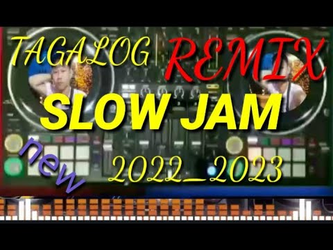 Tagalog Slow Jam Remix 2022/2023 new Music