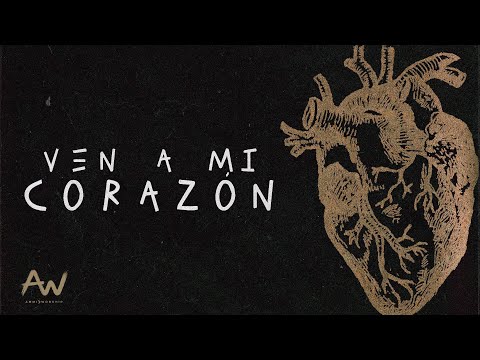 Ven A Mi Corazón - Ammi Worship