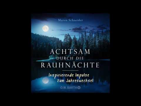 Die Herzens-Meditation.: Audio zum Buch "Achtsam durch die Rauhnächte " von Maren Schneider