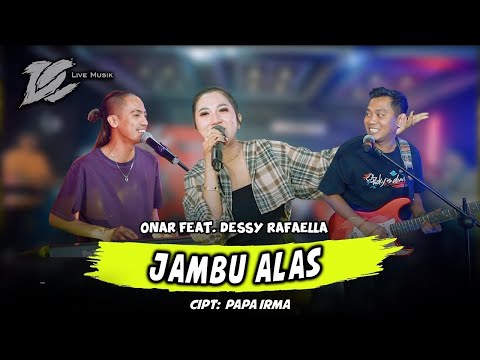 ONAR FEAT. DESSY RAFAELLA - JAMBU ALAS (OFFICIAL LIVE MUSIC) - DC MUSIK