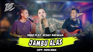 Download lagu ONAR FEAT. DESSY RAFAELLA - JAMBU ALAS ( LIVE MUSIC) - DC MUSIK mp3