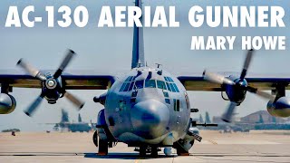 USAF AC-130 Aerial Gunner | Mary Howe (Full)