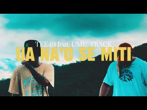 TEE49 - Ua Na’o Se Miti (Official Music Video) ft. Umu Bourne