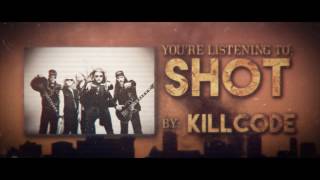 :::KILLCODE::: -"Shot" (Lyric Video)