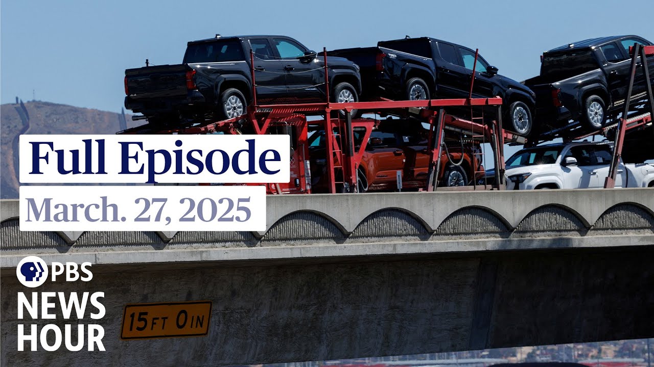 PBS News Hour full episode, March 27, 2025