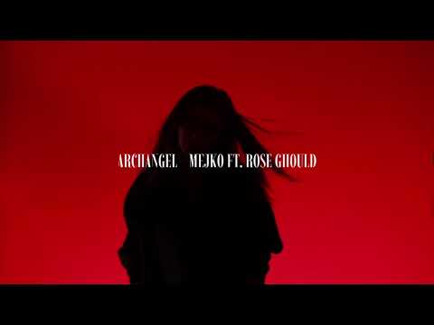 ARCHANGEL - MEJKO FT. ROSE GHOULD 