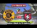 Kaizer Chiefs Vs Ts Galaxy Live Match 2024 HD En Vivo PSL Africa