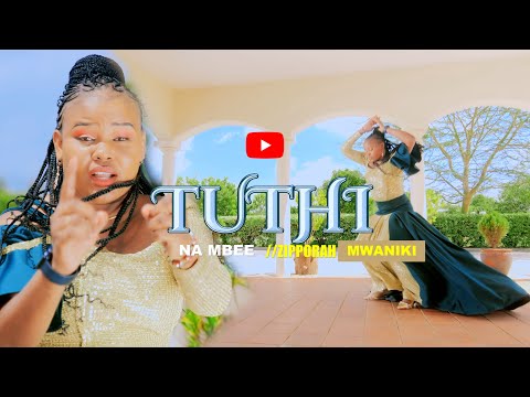 ZIPPORAH MWANIKI - TUTHI NA MBEE (OFFICIAL VIDEO)