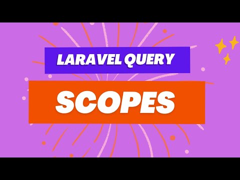 Laravel query scopes in depth | Arabic