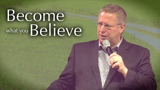 &quot;Become What You Believe&quot; Part 2 - Pastor Raymond Woodward