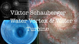 Viktor Schauberger Water Vortex & Water Turbine