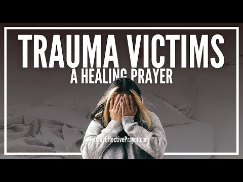 Prayer For Trauma Victims | Trauma Healing Prayers