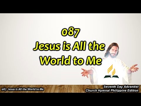 SDAH 087 – Jesus is All the World to Me