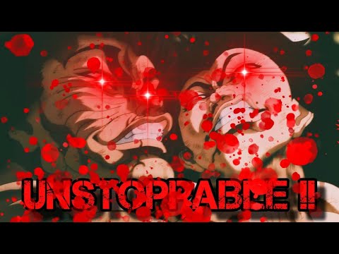 Baki Hanma: Son of Ogre「AMV」U N S T O P P A B L E ᴴᴰ