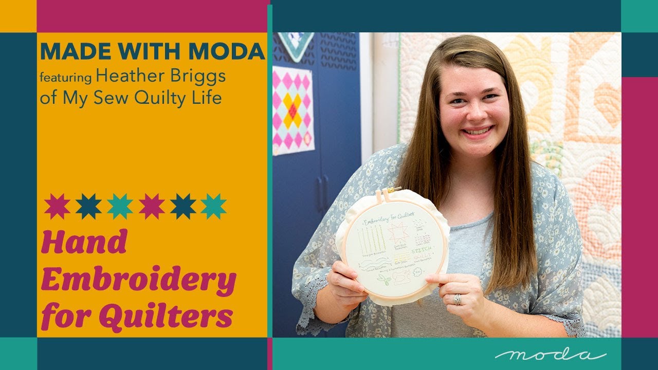 Hand Embroidery for Quilters | Tips & Tricks with Heather Briggs of My Sew Quilty Life