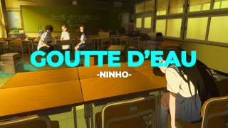 💧Goutte d'eau - Ninho (Slowed+Reverb)