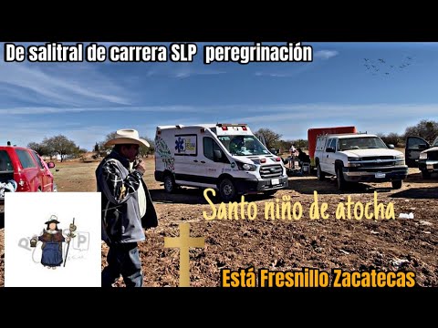 Peregrinación de San Luis Potosí a Zacatecas santo niño de atocha 