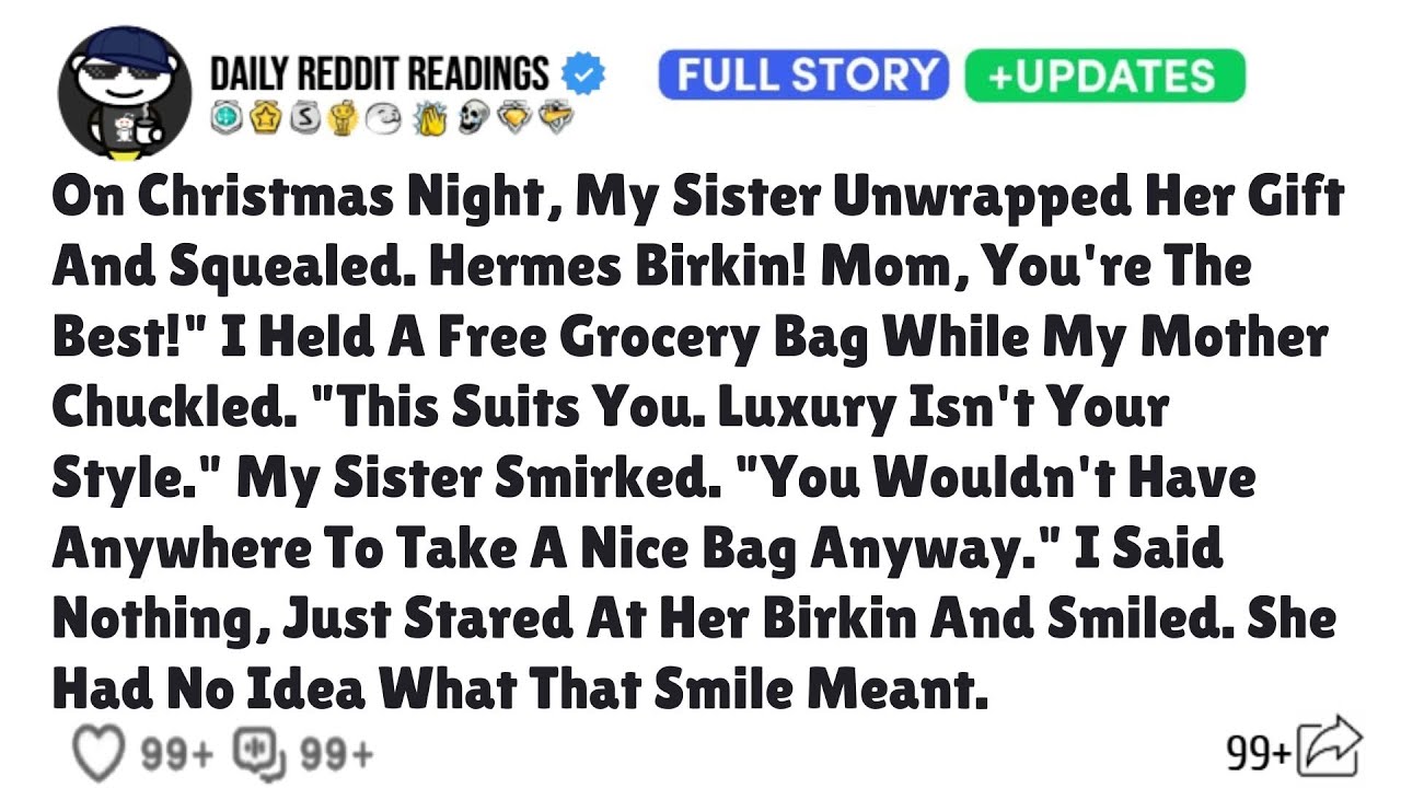 On Christmas Night, My Sister Unwrapped Her Gift And Squealed. Hermes Birkin! Mom, You're The Best!