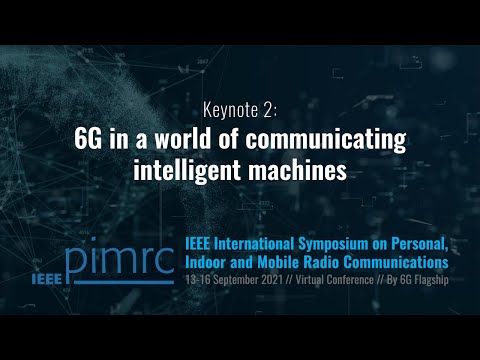 Keynote 2: 6G in a world of communicating intelligent machines