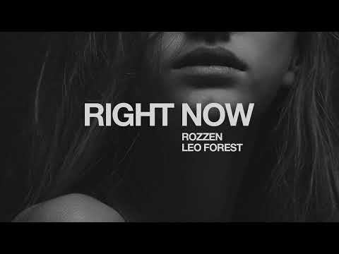 Rozzen, Leo Forest - Right Now [Official Audio]