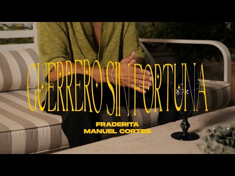 Fraderita, Manuel Cortés - Guerrero Sin Fortuna (Videoclip Oficial)