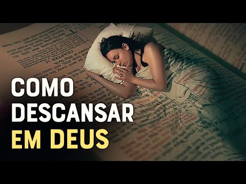 APRENDA COMO DESCANSAR EM DEUS E NÃO SE PREOCUPAR COM NADA