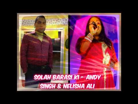 SOLAH BARASI KI - ANDY SINGH & NELISHA ALI
