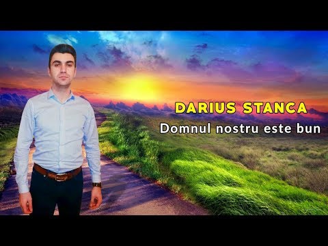 DARIUS STANCA - DOMNUL NOSTRU ESTE BUN  (OFFICIAL VIDEO) 2019