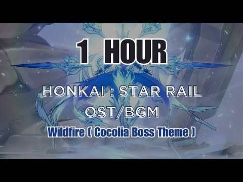 Honkai: Star Rail [BGM OST] Wildfire [ Cocolia Boss Theme ] 1 Hour