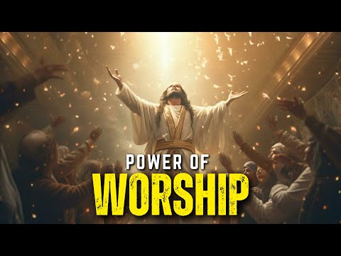 The Power of Worship: How To Get God's Attention