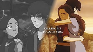 Killing me to love you. | Katara & Zuko