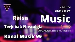 Download lagu Raisa - Terjebak Nostalgia (Lirik) | @KanalMusik99 mp3