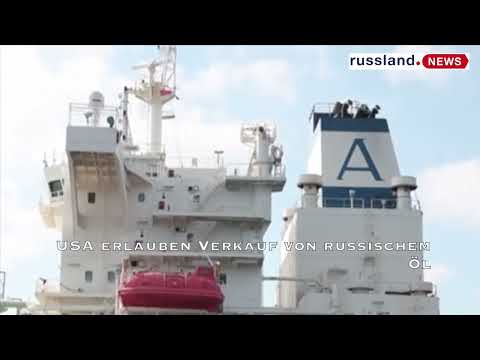 USA erlauben Verkauf von russischem Öl