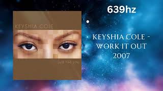 Keyshia Cole - Work It Out (639hz)