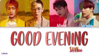 SHINee (샤이니) - Good Evening &#39;데리러 가&#39; [HAN|ROM|ENG COLOR CODED LYRICS]