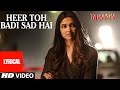 Heer Toh Badi Sad Hai Full Song With LYRICS Tamasha Deepika Padukone T Series