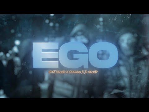 Cdot Hound x CeeWuu x D Hound - EGO (Official Video)