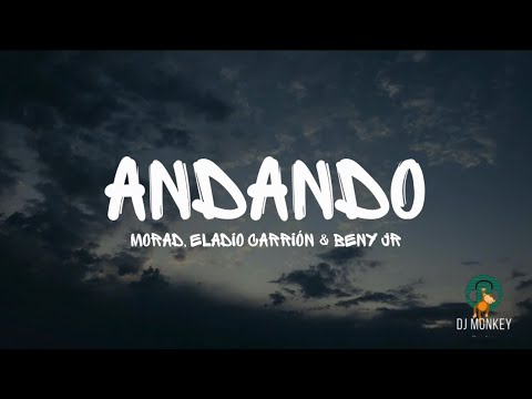 Morad, Eladio Carrión & Beny Jr - Andando (Letra/Lyrics)