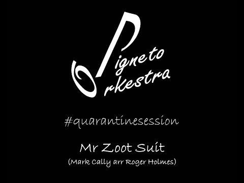 PIGNETO ORKESTRA - Mr Zoot Suit  (Mark Cally arr. Roger Holmes) #quarantinesession