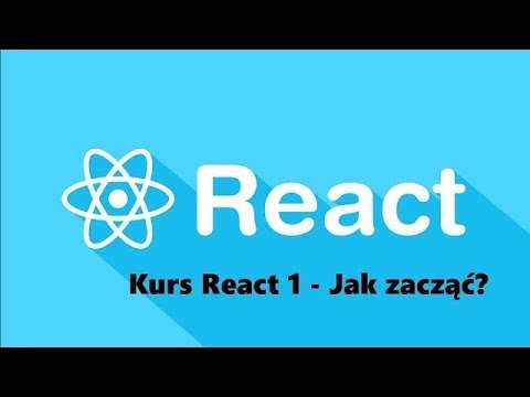 Kurs React 1 - Jak zacząć? Tworzenie i omawianie projektu