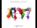 Broken Door- Lighters (new single 2014) 