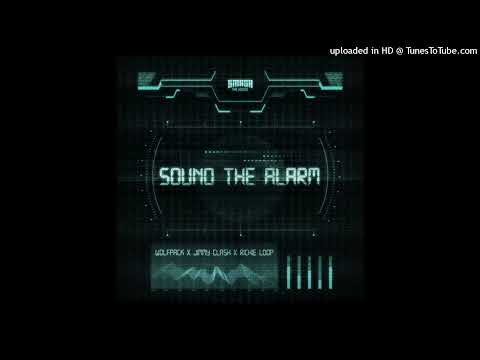 Wolfpack x Jimmy Clash x Richie Loop - Sound the Alarm